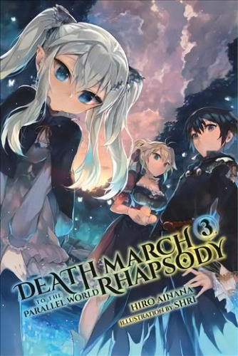 Death March To The Parallel World Rhapsody, Vol. 3 (light Novel), De Hiro Ainana. Editorial Little Brown Company, Tapa Blanda En Inglés