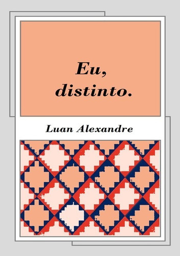 Eu, Distinto, De Luan Alexandre. Série Não Aplicável, Vol. 1. Editora Clube De Autores, Capa Mole, Edição 1 Em Português, 2019