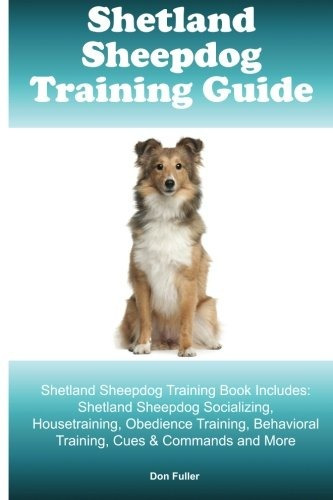 Shetland Sheepdog Training Guide Shetland Sheepdog Training 