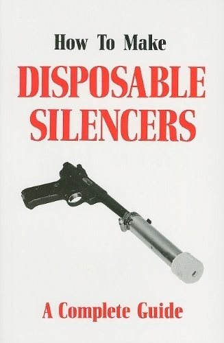 Book : How To Make Disposable Silencers - Eliezer Flores