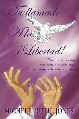 Libro Tu Llamado A La Libertad! - Michele Ruth Jones