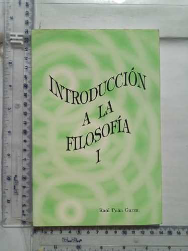 Introduccion A La Filosofia 1 Raul Peña Garza (Usado)