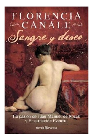 Sangre Y Deseo, Florencia Canale, Editorial Planeta. Usado!