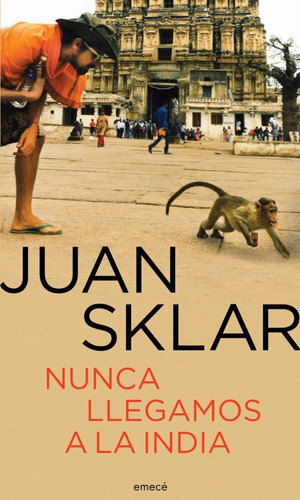 Libro Nunca Llegamos A La India - Juan Sklar