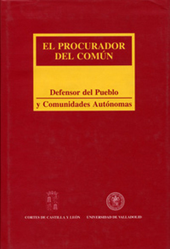 Procurador Del Comun: Defensor Del Pueblo Y Comunidades A...