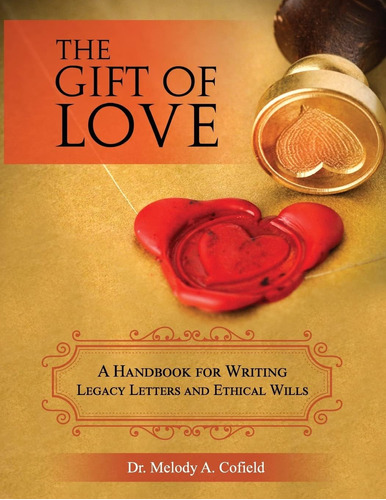 Libro: The Gift Of Love: A Handbook For Writing Legacy And