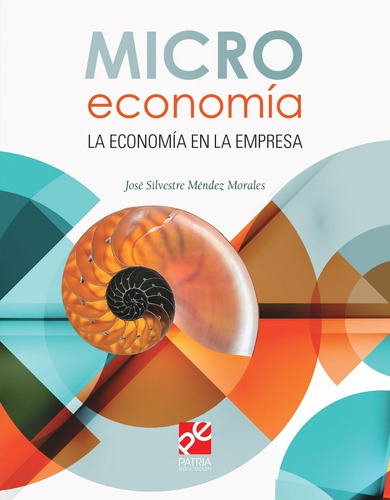 Microeconomia La Economia En La Empresa Mendez Patria Don86