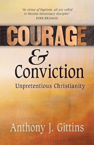 Courage And Conviction Unpretentious Christianity