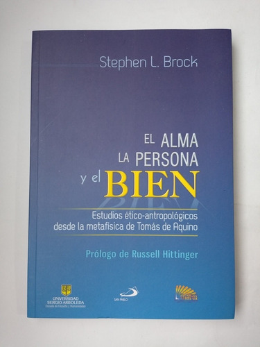 Stephen L. Brock / El Alma La Persona Y El Bien: Estudios  