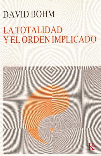 Totalidad Y Orden Implicado - Bohm,david