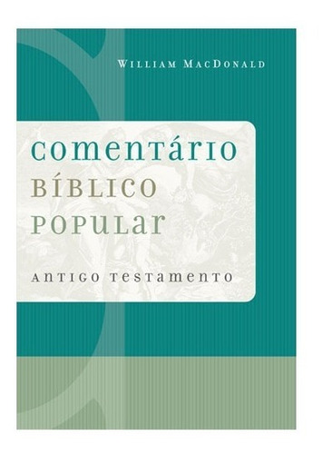 Comentário Bíblico Popular Antigo Testamento| William Macdon