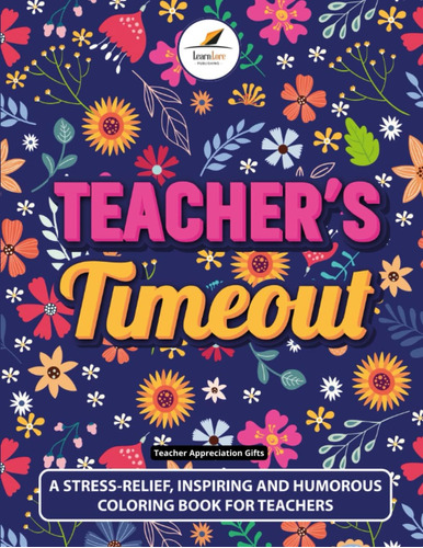 Libro: Teacher Gifts: Teachers Timeout: A Stress-relief, In