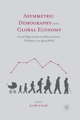 Libro Asymmetric Demography And The Global Economy : Grow...