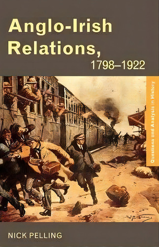 Anglo-irish Relations, De Nick Pelling. Editorial Taylor Francis Ltd, Tapa Blanda En Inglés