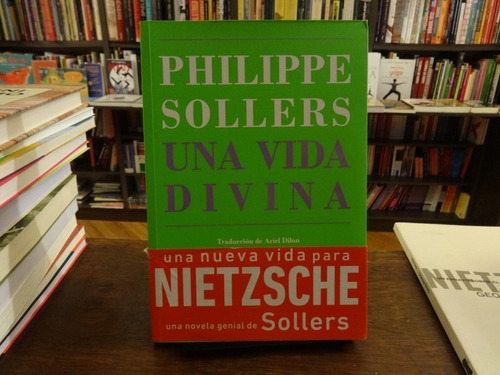 Una Vida Divina -  Philippe Sollers - El Cuenco De Plata