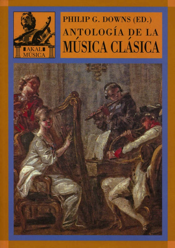 Antología De La Música Clásica, Downs, Ed. Akal