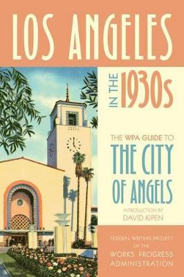 Libro Los Angeles In The 1930s : The Wpa Guide To The Cit...