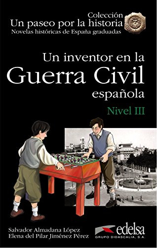 Libro Inventor En La Guerra Civil Espanola, Un - Nivel 3 (b1