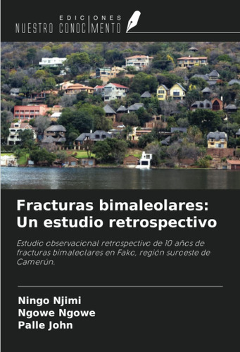 Libro: Fracturas Bimaleolares: Un Estudio Retrospectivo: De