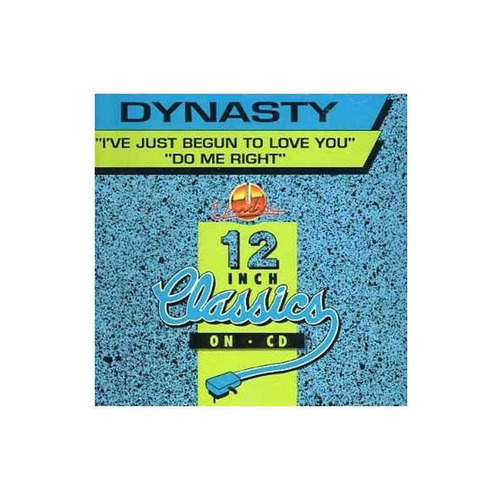 Dynasty I've Just Begun To Love You/do Me Right Canada Cd