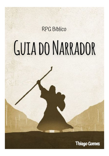 Rpg Bíblico - Guia Do Narrador, De Thiago Gomes. Série Não Aplicável, Vol. 1. Editora Clube De Autores, Capa Mole, Edição 1 Em Português, 2022