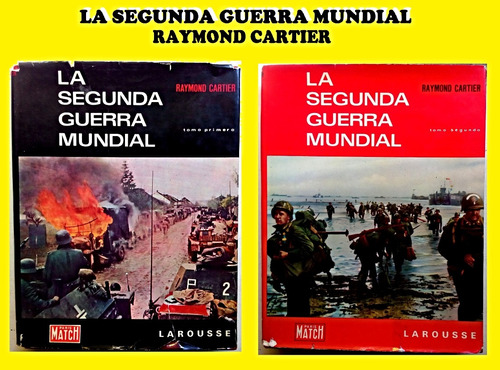 La Segunda Guerra Mundial - Raymond Cartier 2 Tomos Larousse