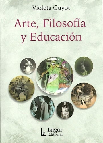 Libro Arte, Filosofia Y Educacion De Violeta Guyoy