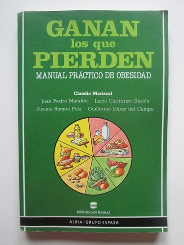 Libro  Ganan Los Que Pierden. Manual Práctico De Obesidad 