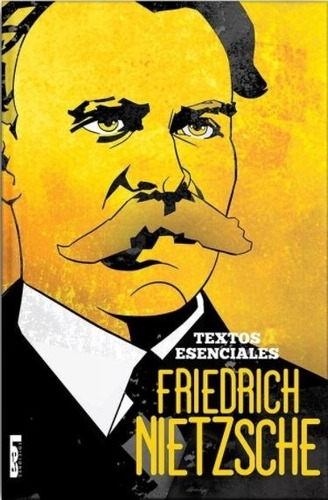 Friedrich Nietzsche - Textos Esenciales, de Nietzsche, Friedrich. Editorial Ediciones Lea, tapa blanda en español
