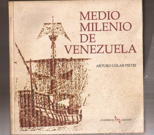 Medio Milenio De Venezuela Arturo Uslar Pietri  \
