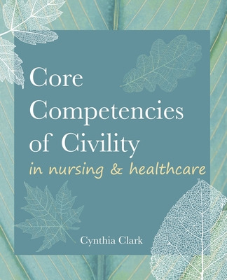 Libro Core Competencies Of Civility In Nursing & Healthca...