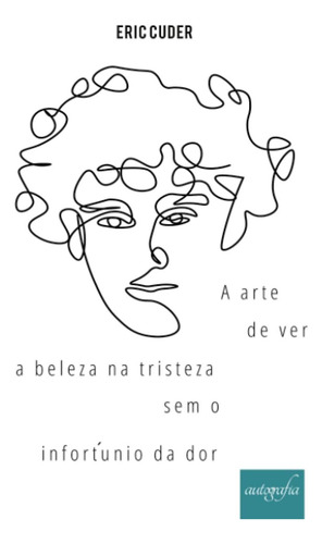 Libro: El Arte De Ver La Belleza En La Tristeza Sin Infortun