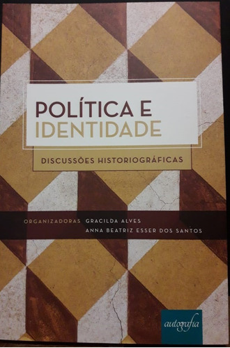 Gracilda Alves E Anna Santos - Política E Identidade