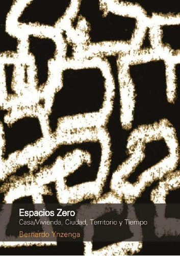 Libro - Espacios Zero, De Bernardo Ynzenga. Diseño Editoria