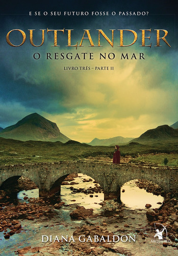 Outlander: o resgate no mar – Livro 3 (Parte 2), de Gabaldon, Diana. Editora Arqueiro Ltda., capa mole em português, 2017