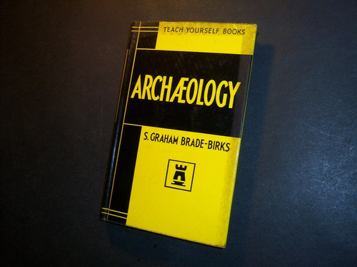 Archaeology . S Graham Brade Birks . En Inglés