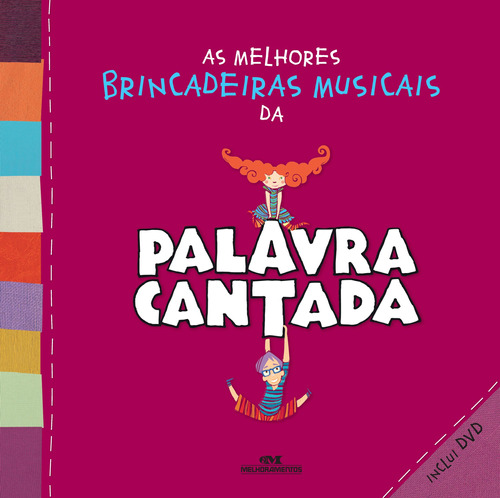 As melhores brincadeiras musicais da palavra cantada, de Tatit, Paulo. Série Brincadeiras Musicais Editora Melhoramentos Ltda. em português, 2012