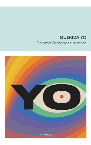 Querida Yo, De Fernandez Armero, Coloma. Editorial Tres Hermanas, Tapa Blanda En Español