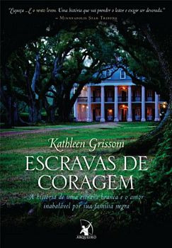 Livro Escravas De Coragem - Kathleen Grissom [2014]