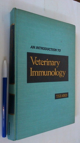 An Introduction To Veterinary Immunology - Tizard