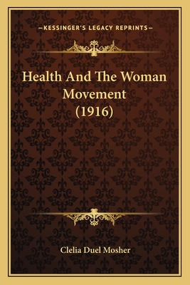 Libro Health And The Woman Movement (1916) - Mosher, Clel...