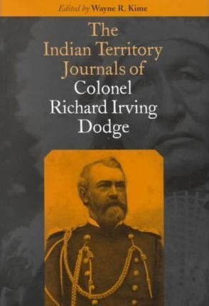 The Indian Territory Journals Of Colonal Richard Irving D...