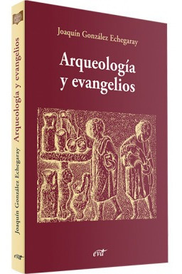 Arqueologia Evangelios.(mundo De Biblia) Gonzalez Echegaray,