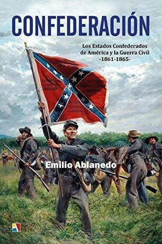 Libro: Confederacion Estados Confederados Ameri. Ablanedo Em