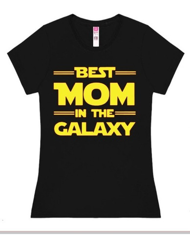 Playera Día De Las Madres - Best Mom In The Galaxy - Regalo
