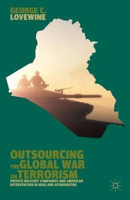 Libro Outsourcing The Global War On Terrorism : Private M...