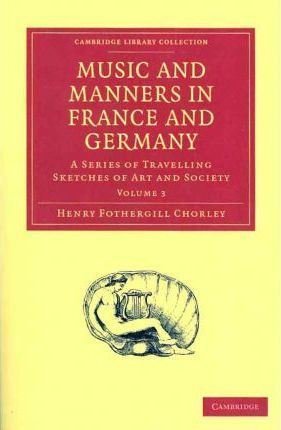 Libro Music And Manners In France And Germany 3 Volume Pa...