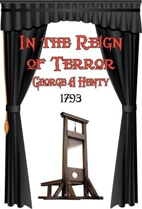 In The Reign Of Terror - George A Henty (paperback)&,,