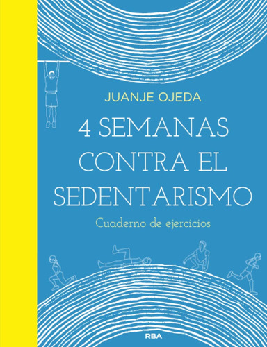 4 Semanas Contra El Sedentarismo (práctica) / Juanje Ojeda