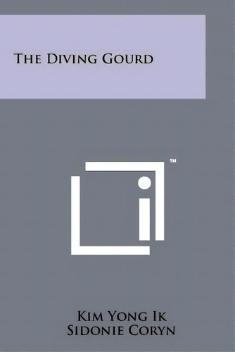 The Diving Gourd, De Ik, Kim Yong. Editorial Literary Licensing Llc, Tapa Blanda En Inglés